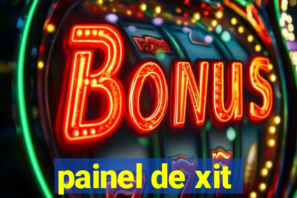 painel de xit